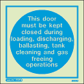5222C - Jalite this door must be kept closed during loading, discharging, ballasting, tank cleaning and gas freeing operations - ISSA Code: 47.558.72