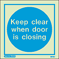 5513C - Jalite Keep clear when door is closing